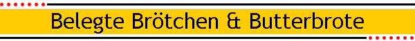 Belegte Brtchen & Butterbrote